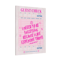Guest Check Canvas Print — "I Need to Be Successful Because I Like Expensive Things" Pink Wall Art