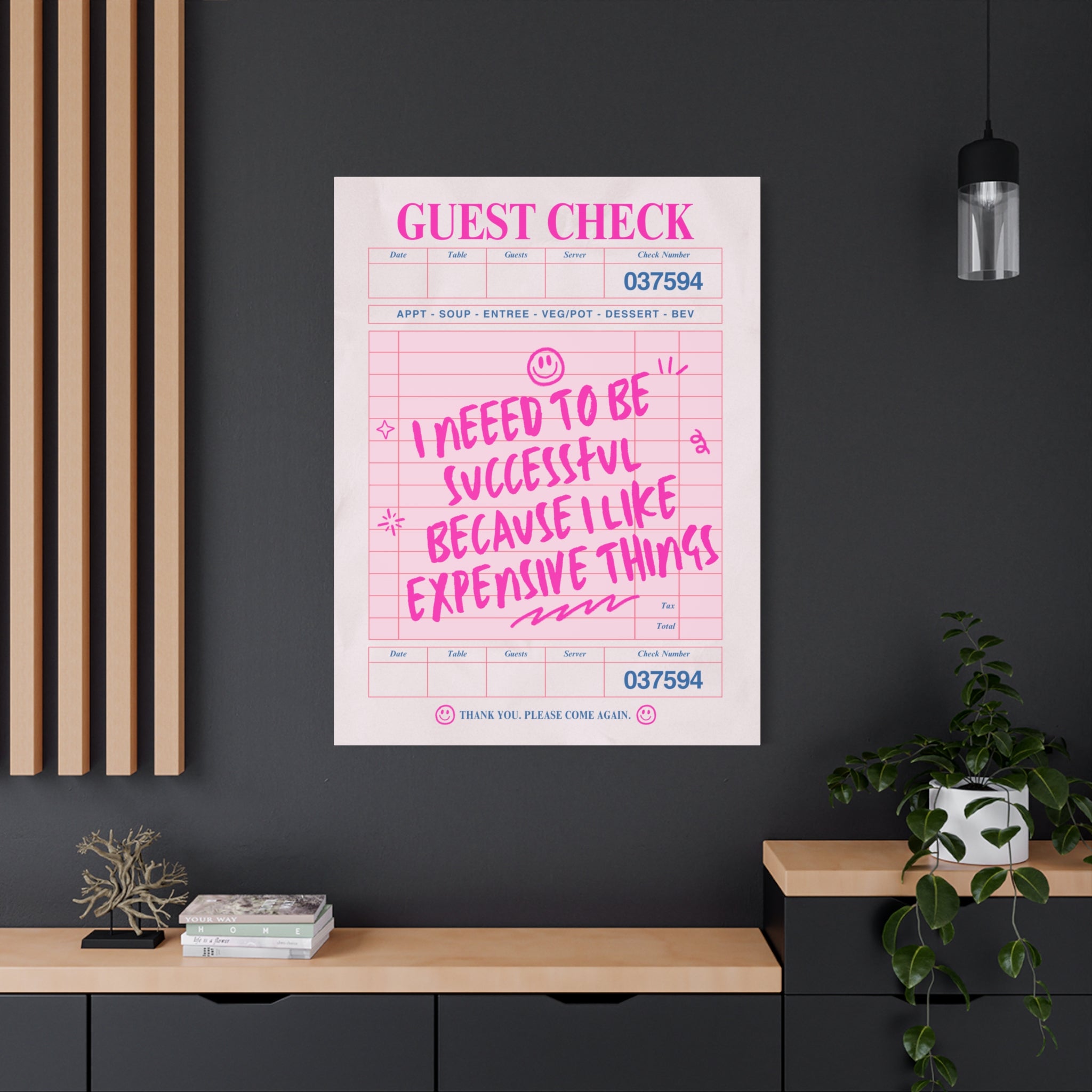 Guest Check Canvas Print — "I Need to Be Successful Because I Like Expensive Things" Pink Wall Art