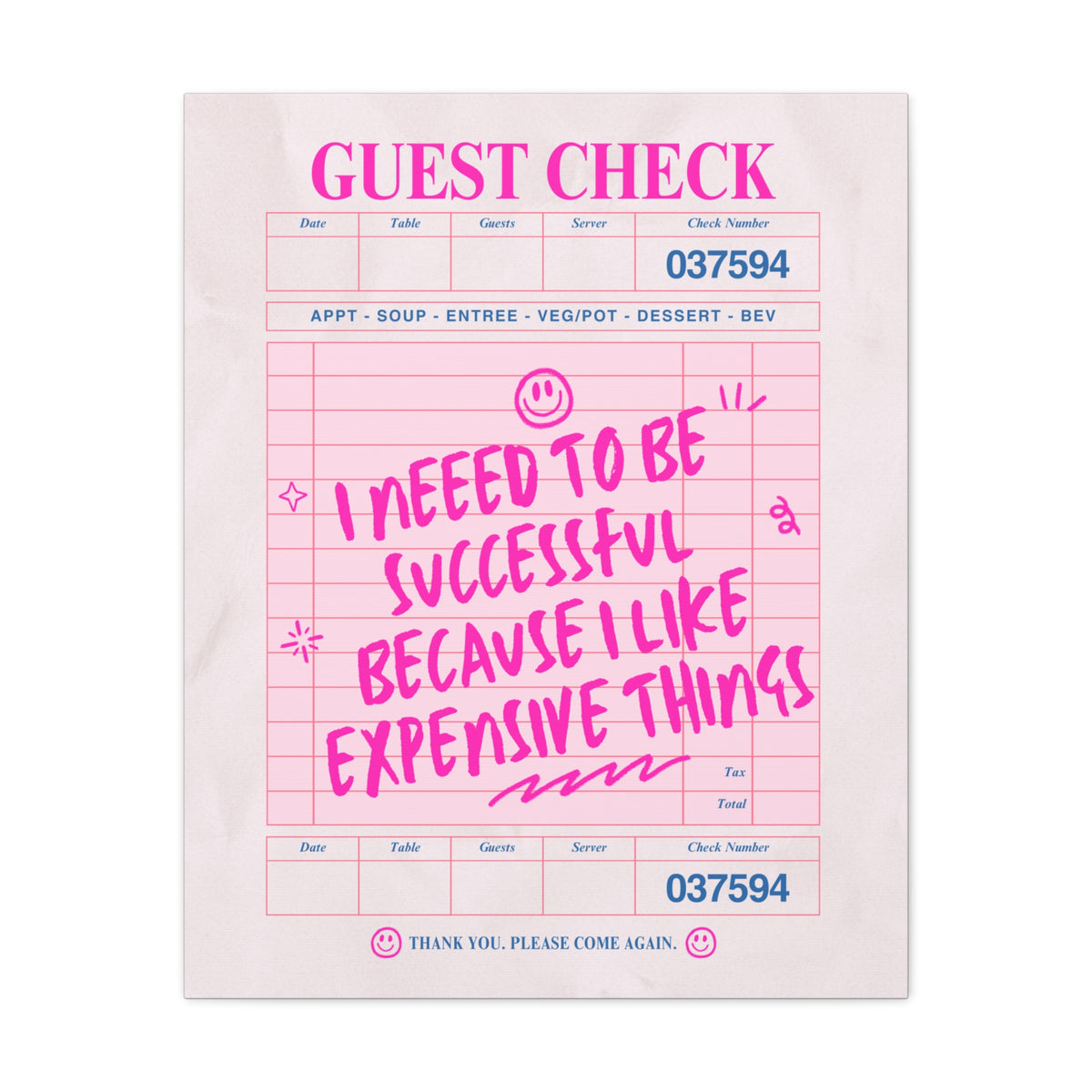 Guest Check Canvas Print — "I Need to Be Successful Because I Like Expensive Things" Pink Wall Art