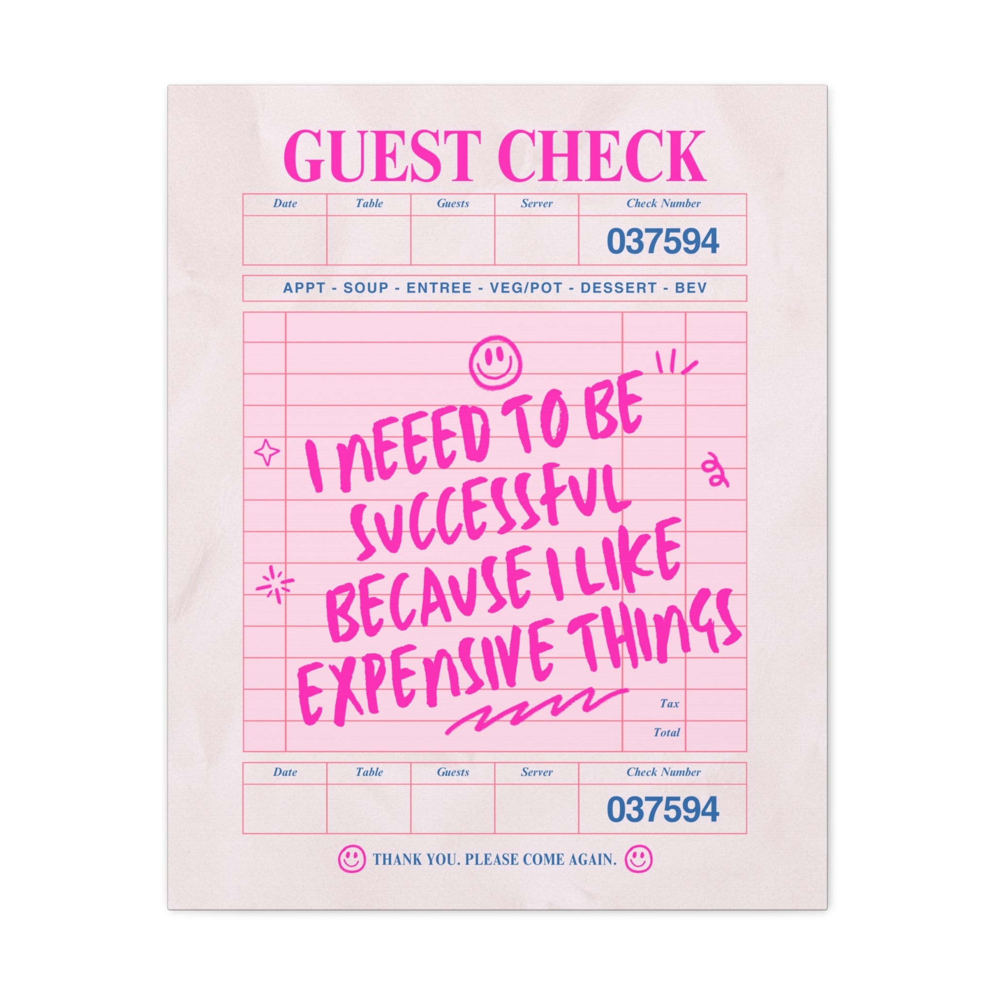 Guest Check Canvas Print — "I Need to Be Successful Because I Like Expensive Things" Pink Wall Art