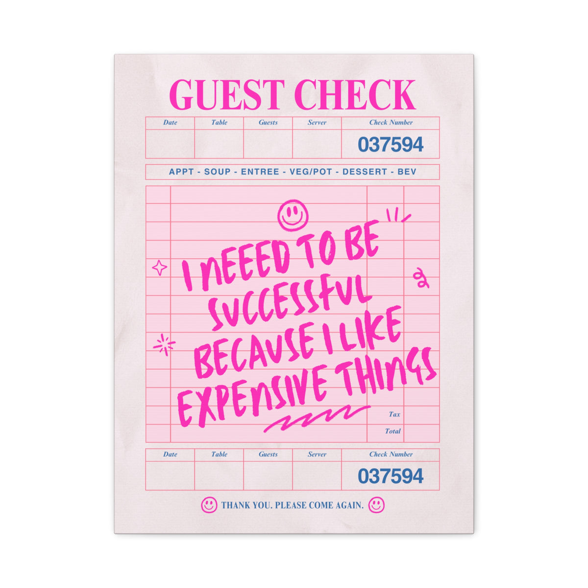 Guest Check Canvas Print — "I Need to Be Successful Because I Like Expensive Things" Pink Wall Art