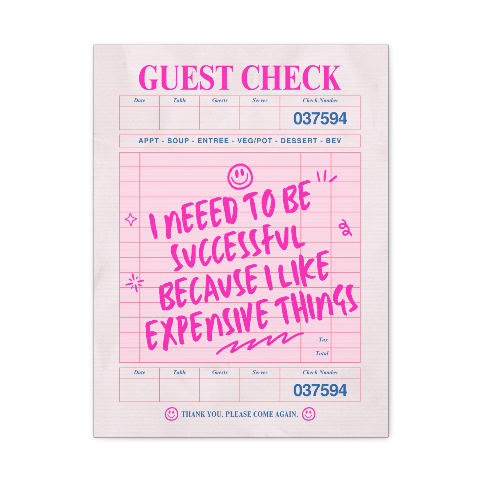 Guest Check Canvas Print — "I Need to Be Successful Because I Like Expensive Things" Pink Wall Art