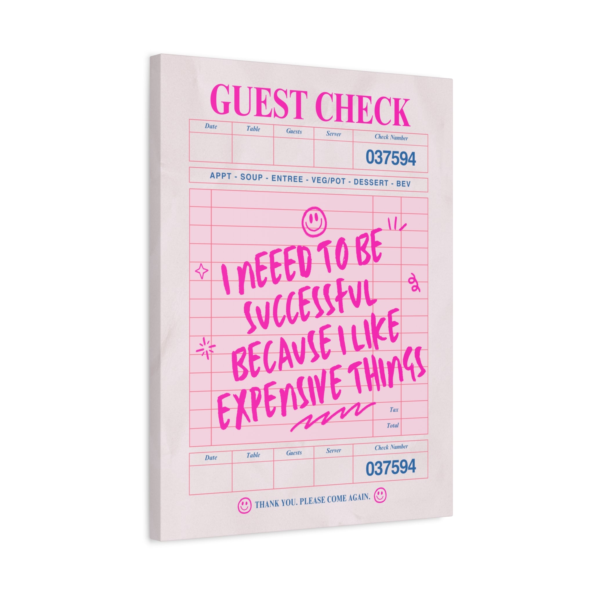 Guest Check Canvas Print — "I Need to Be Successful Because I Like Expensive Things" Pink Wall Art