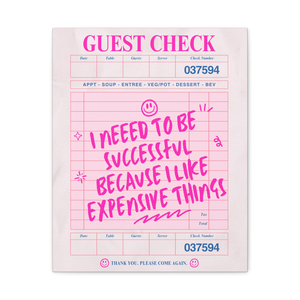 Guest Check Canvas Print — "I Need to Be Successful Because I Like Expensive Things" Pink Wall Art