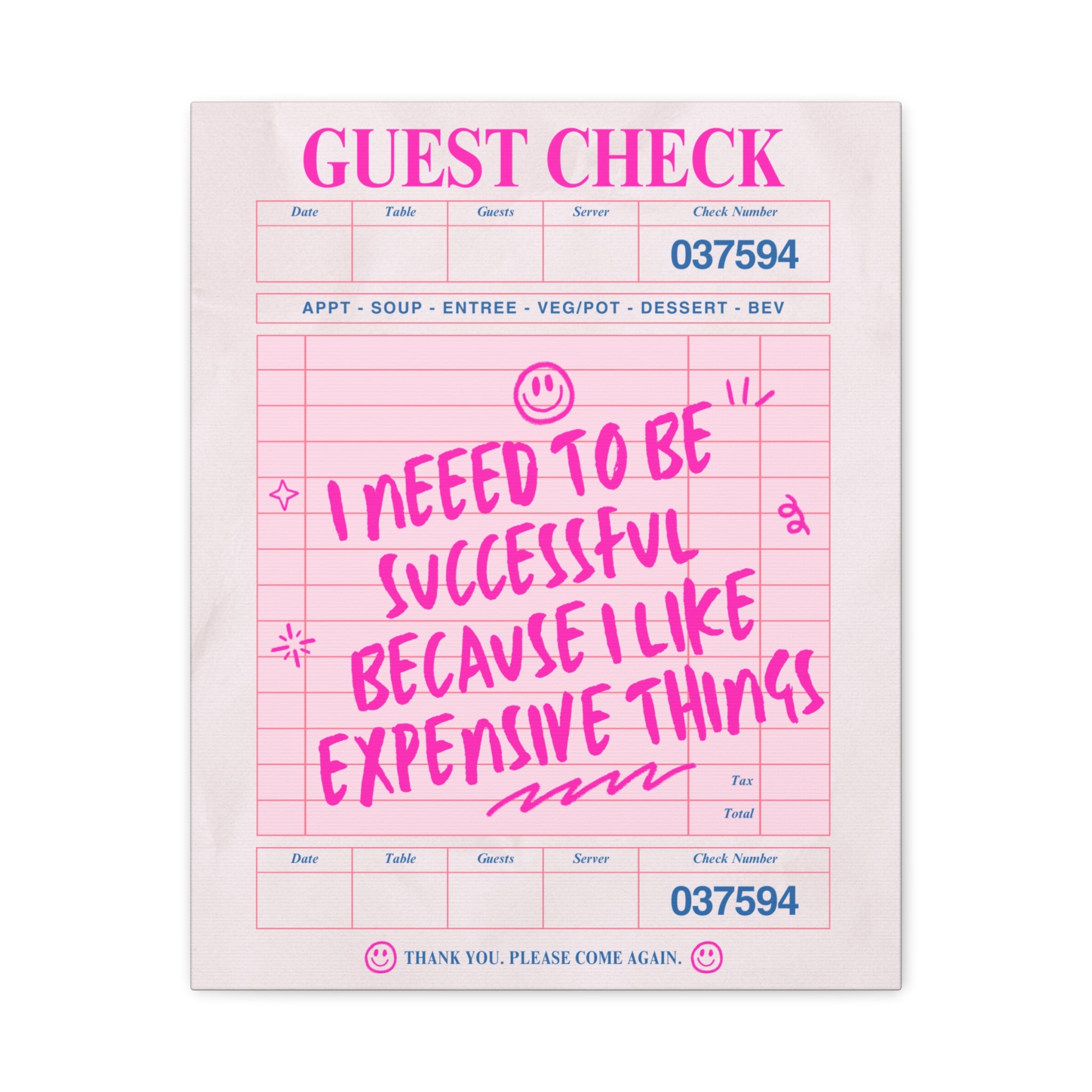 Guest Check Canvas Print — "I Need to Be Successful Because I Like Expensive Things" Pink Wall Art