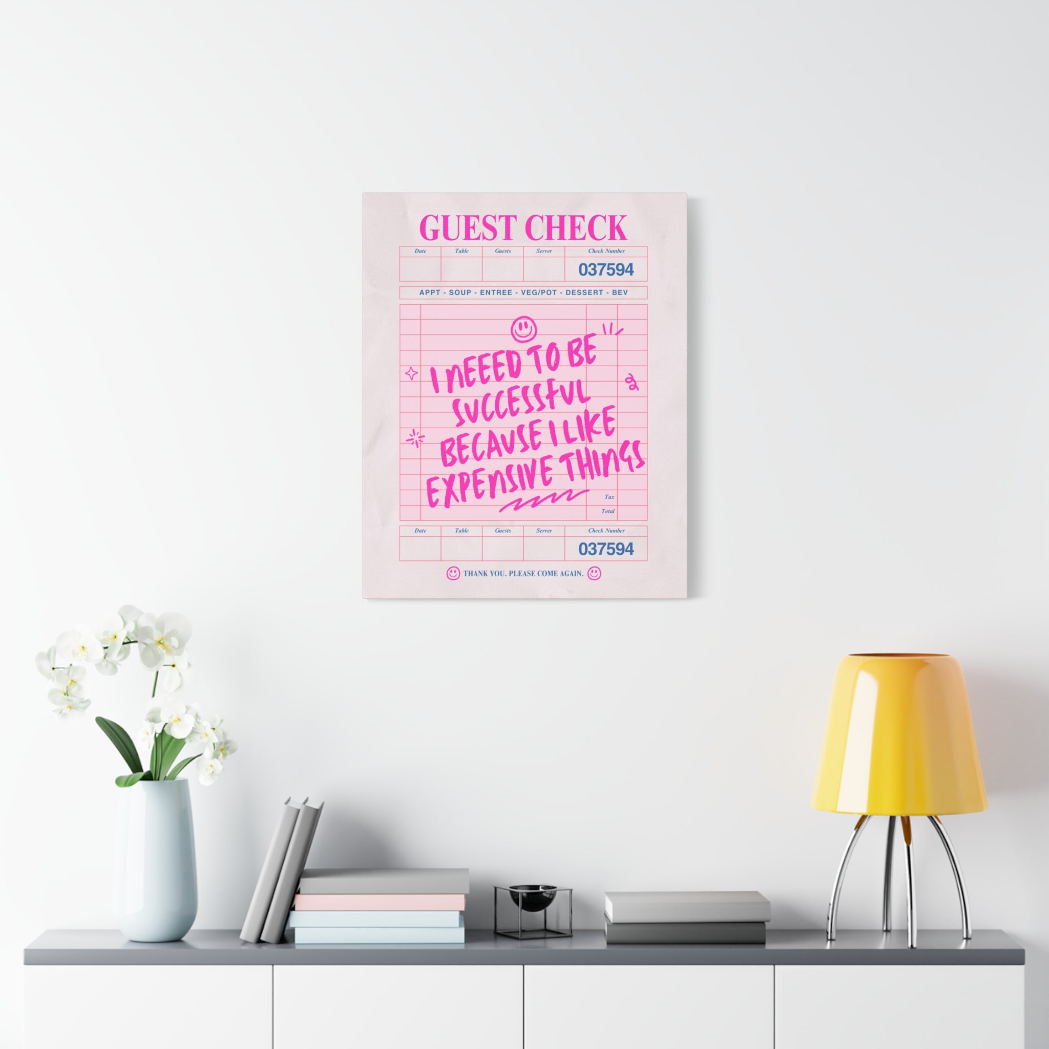 Guest Check Canvas Print — "I Need to Be Successful Because I Like Expensive Things" Pink Wall Art