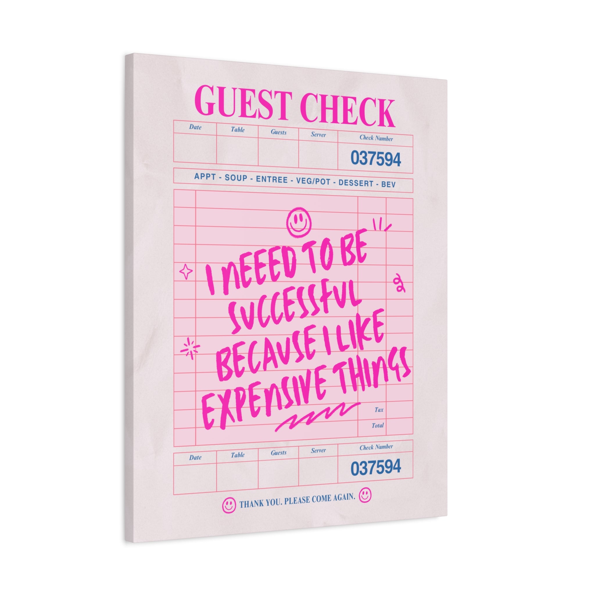 Guest Check Canvas Print — "I Need to Be Successful Because I Like Expensive Things" Pink Wall Art